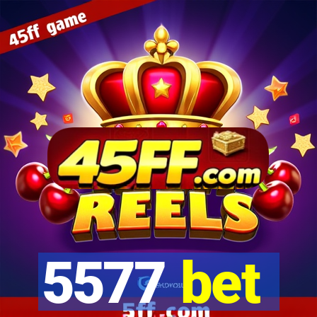 5577 bet